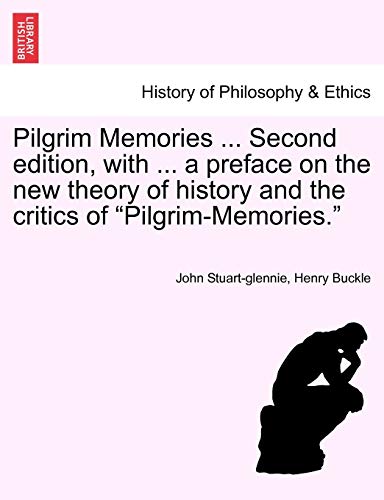 Pilgrim Memories ... Second Edition, With ... A Preface On The New Theory Of His [Paperback]
