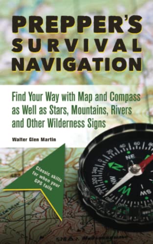 Prepper's Survival Navigation Find Your Way with Map and Compass as well as Sta [Paperback]