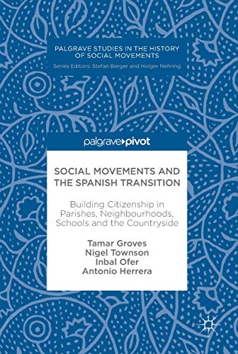 Social Movements and the Spanish Transition Building Citizenship in Parishes, N [Hardcover]