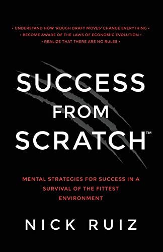 Success From Scratch Mental Strategies For Success In A Survival Of The Fittest [Paperback]