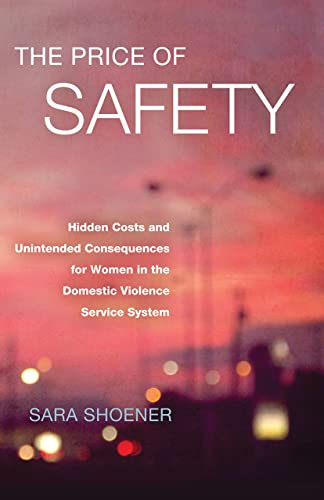 The Price Of Safety Hidden Costs And Unintended Consequences For Women In The D [Paperback]