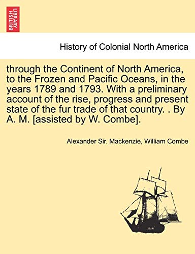 Through The Continent Of North America, To The Frozen And Pacific Oceans, In The [Paperback]