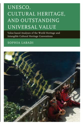 UNESCO, Cultural Heritage, and Outstanding Universal Value Value-based Analyses [Paperback]
