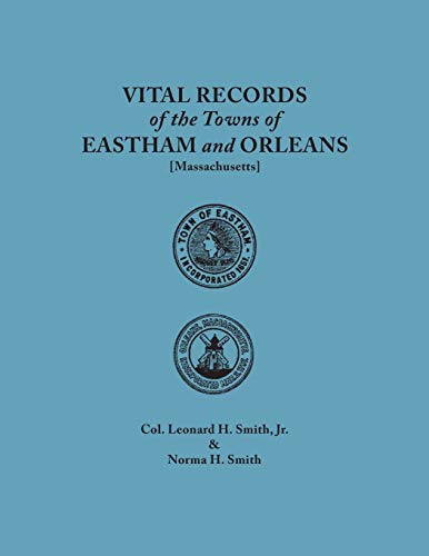 Vital Records Of The Towns Of Eastham And Orleans. An Authorized Facsimile Repro [Paperback]