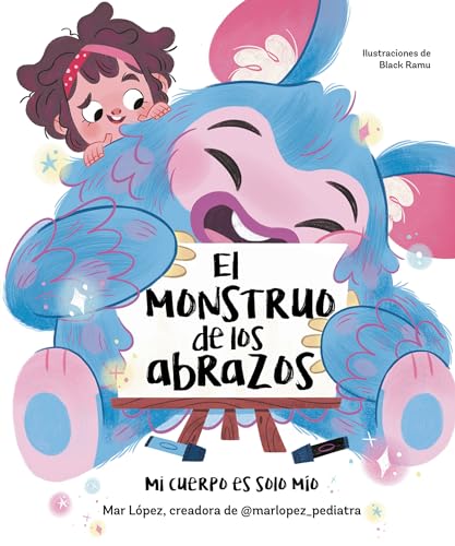 El monstruo de los abrazos. Mi cuerpo es solo mo / The Hug Monster [Hardcover]