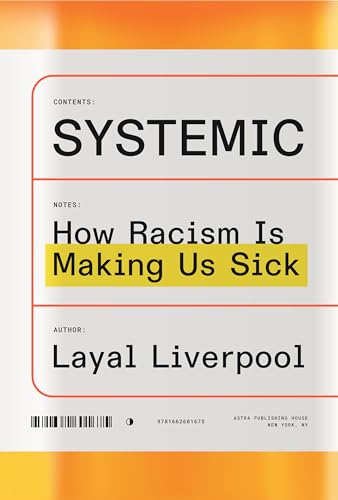 Systemic How Racism Is Making Us Sick [Hardcover]