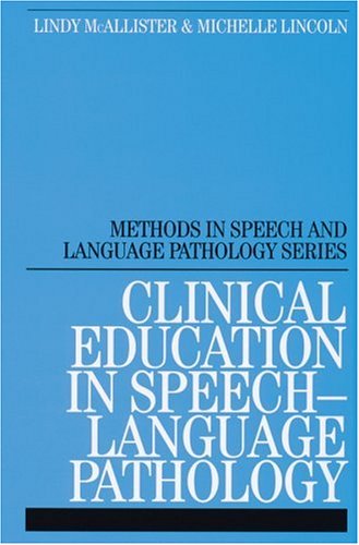 Clinical Education in Speech-Language Pathology [Paperback]