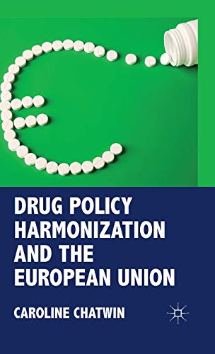 Drug Policy Harmonization and the European Union [Hardcover]