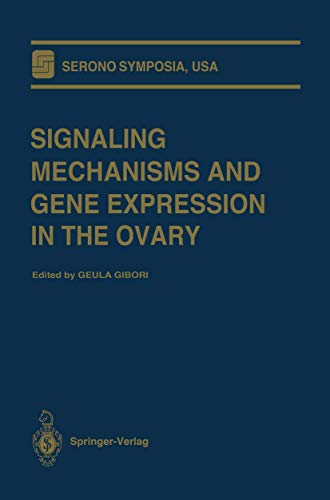 Signaling Mechanisms and Gene Expression in the Ovary [Paperback]