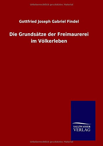 Die Grundsdtze Der Freimaurerei Im Vvlkerleben (german Edition) [Hardcover]