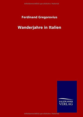 Wanderjahre In Italien (german Edition) [Hardcover]