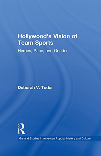 Hollywood's Vision of Team Sports Heroes, Race, and Gender [Paperback]