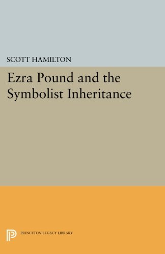 Ezra Pound and the Symbolist Inheritance [Paperback]