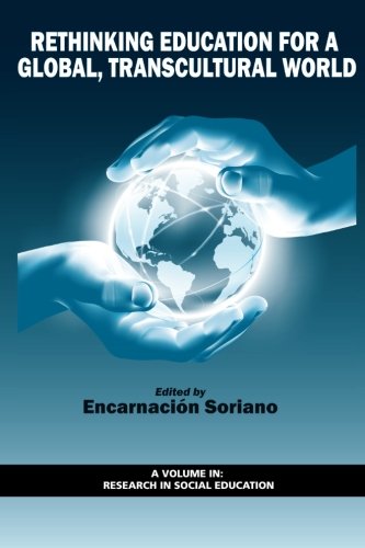 Rethinking Education For A Global, Transcultural World [Paperback]