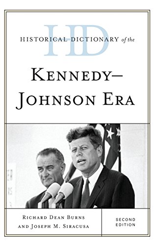 Historical Dictionary of the Kennedy-Johnson Era [Hardcover]