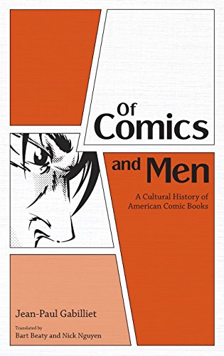 Of Comics And Men A Cultural History Of American Comic Books [Hardcover]