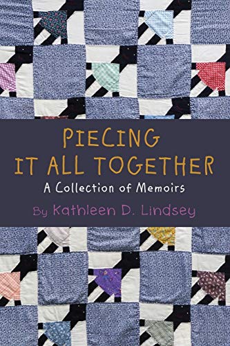 Piecing It All Together A Collection of Memoirs [Paperback]