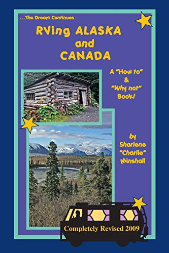 RVing Alaska and Canada  A How to and Why not Book [Paperback]