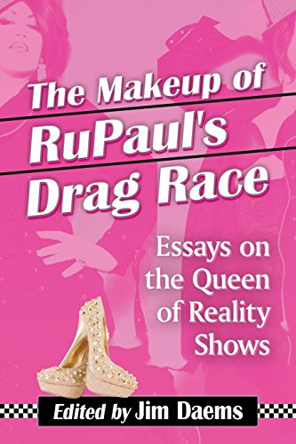 The Makeup Of Rupaul's Drag Race Essays On The Queen Of Reality Shows [Paperback]