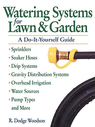 Watering Systems For Lawn & Garden A Do-It-Yourself Guide [Paperback]