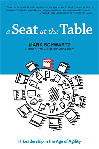 A Seat at the Table IT Leadership in the Age of Agility [Paperback]