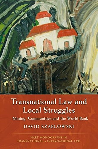 Transnational Law and Local Struggles Mining, Communities and the World Bank [Paperback]