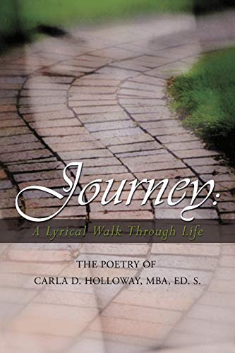 Journey A Lyrical Walk Through Life  The Poetry of Carla Holloway [Paperback]