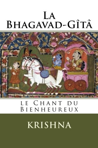 La Bhagavad-Gita Le Chant Du Bienheureux (french Edition) [Paperback]
