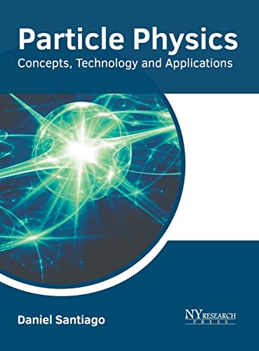 Particle Physics Concepts, Technology and Applications [Hardcover]