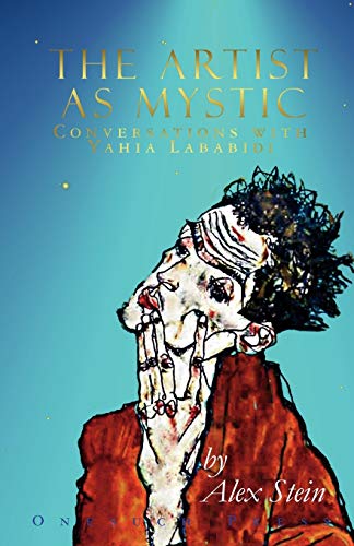 The Artist As Mystic Conversations With Yahia Lababidi [Paperback]