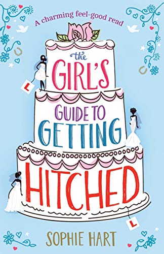 The Girl's Guide To Getting Hitched A Charming Feel Good Read [Paperback]
