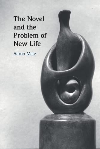 The Novel and the Problem of New Life [Paperback]