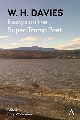 W. H. Davies Essays on the Super-Tramp Poet [Hardcover]