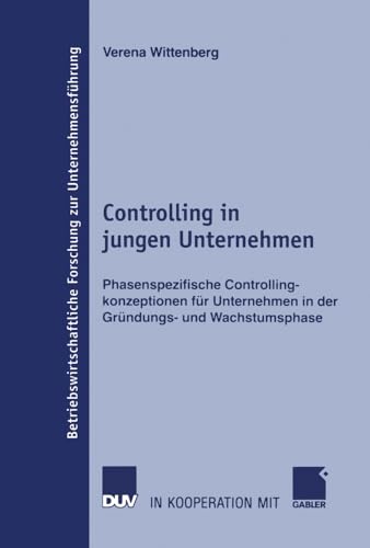 Controlling in jungen Unternehmen Phasenspezifische Controllingkonzeptionen fr [Paperback]