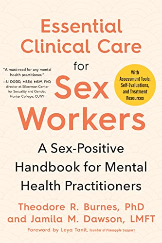 Essential Clinical Care for Sex Workers A Sex-Positive Handbook for Mental Heal [Paperback]