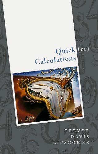 Quick(er) Calculations: How to add, subtract, multiply, divide, square, and squa [Hardcover]