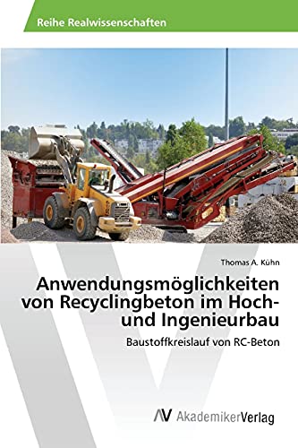 Anwendungsmglichkeiten Von Recyclingbeton Im Hoch- Und Ingenieurbau (german Edi [Paperback]