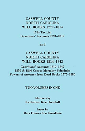 Caswell County, North Carolina Will Books, 1777-1814 1784 Tax List And Guardia [Paperback]