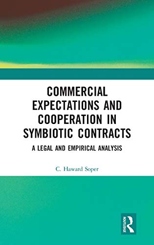 Commercial Expectations and Cooperation in Symbiotic Contracts A Legal and Empi [Hardcover]
