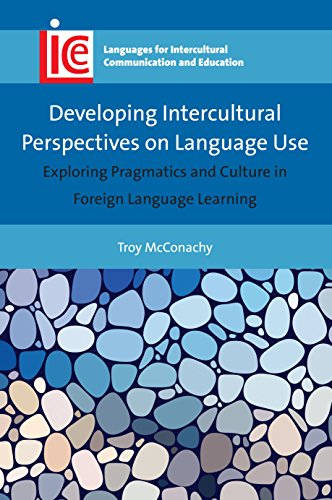 Developing Intercultural Perspectives on Language Use Exploring Pragmatics and  [Paperback]