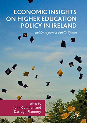 Economic Insights on Higher Education Policy in Ireland Evidence from a Public  [Hardcover]