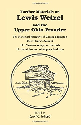 Further Materials On Lewis Wetzel And The Upper Ohio Frontier The Historical Na [Paperback]
