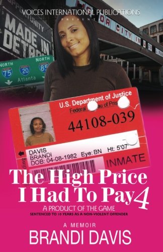 High Price I Had to Pay 4  A Product of the Game Sentenced to 10 Years As a No [Paperback]