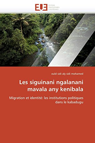 Les Siguinani Ngalanani Mavala Any Kenibala Migration Et Identit Les Institut [Paperback]