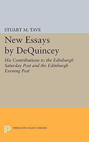 New Essays by De Quincey His Contributions to the Edinburgh Saturday Post and t [Paperback]