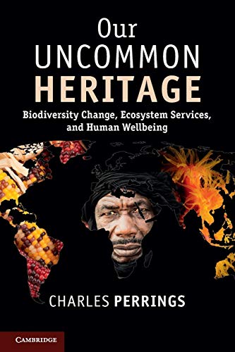Our Uncommon Heritage Biodiversity Change, Ecosystem Services, and Human Wellbe [Paperback]