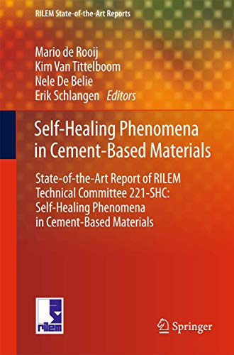 Self-Healing Phenomena in Cement-Based Materials State-of-the-Art Report of RIL [Paperback]