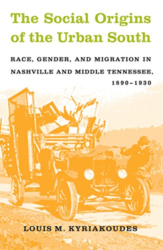 The Social Origins Of The Urban South Race, Gender, And Migration In Nashville  [Paperback]