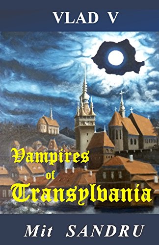 Vampires Of Transylvania Pray That You Won't Become Their Prey (vlad V) (volume [Paperback]