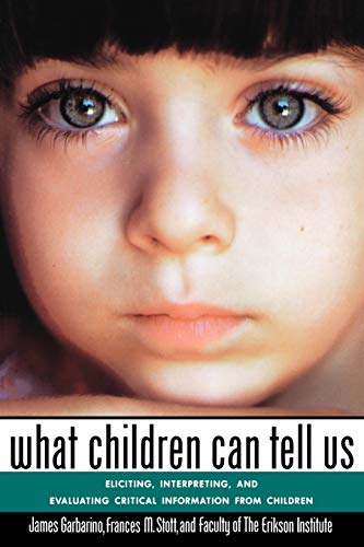 What Children Can Tell Us Eliciting, Interpreting, and Evaluating Critical Info [Paperback]
